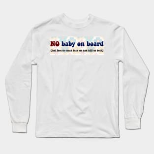 No Baby On Board Long Sleeve T-Shirt